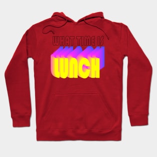What time is lunch 3d. Hoodie